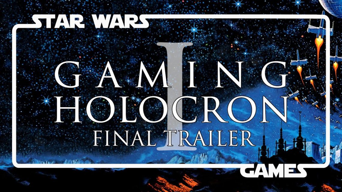 Star Wars Gaming Holocron Episode I: Final Trailer