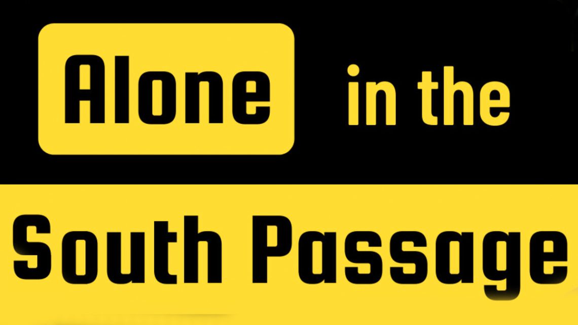 Podcast: Alone in the South Passage – Don’t play games with me, your highness